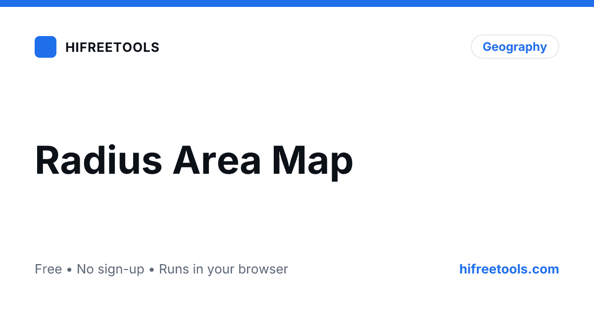 Radius Area Map — Draw Circle on Map, Calculate Coverage